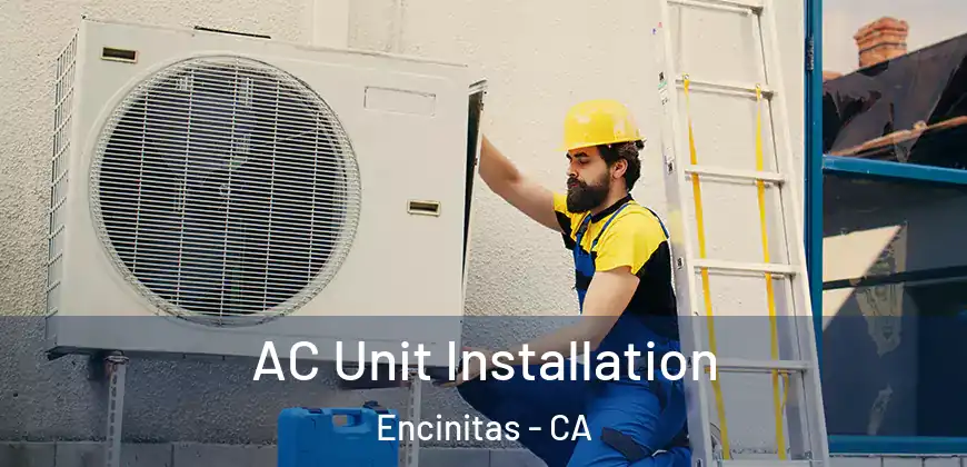  AC Unit Installation Encinitas - CA