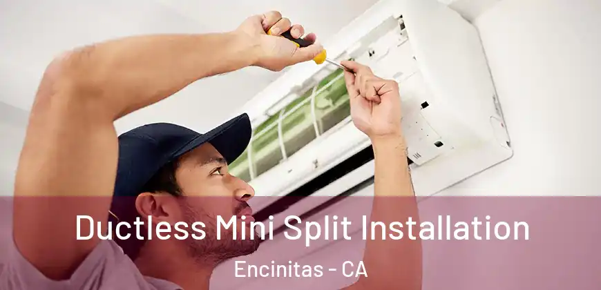 Ductless Mini Split Installation Encinitas - CA
