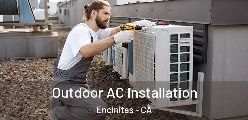 Outdoor AC Installation Encinitas - CA